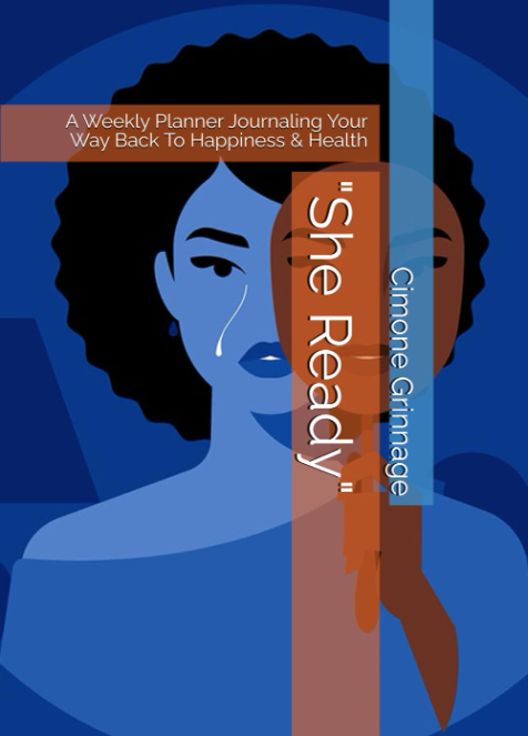 She Ready: A Weekly Planner Journaling Your Way Back To Happiness and Health